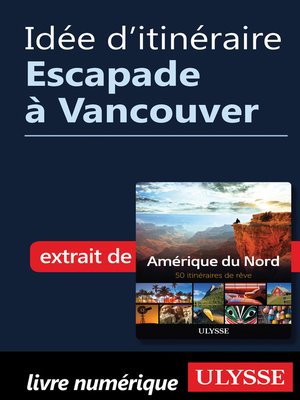 cover image of Idée d'itinéraire--Escapade à Vancouver